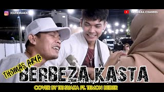 Download lagu BERBEZA KASTA - THOMAS ARYA (LIRIK) COVER BY TRI SUAKA FT. TEMON BEIBER mp3 Download lagu BERBEZA KASTA - THOMAS ARYA (LIRIK) COVER BY TRI SUAKA FT. TEMON BEIBER mp3