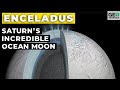 Enceladus: Saturn’s Incredible Ocean Moon