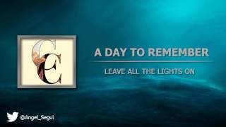 Leave All The Lights On - A Day To Remember