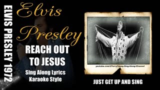 Elvis 1972 Reach Out to Jesus HQ Lyrics