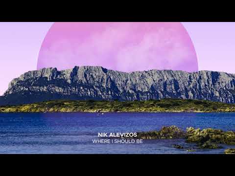Nik Alevizos - Where I Should Be