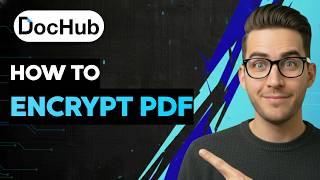 How to Encrypt a PDF in DocHub [2026 Full Guide]