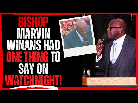 Bishop Marvin Winans Had One Thing To Say On Watchnight!