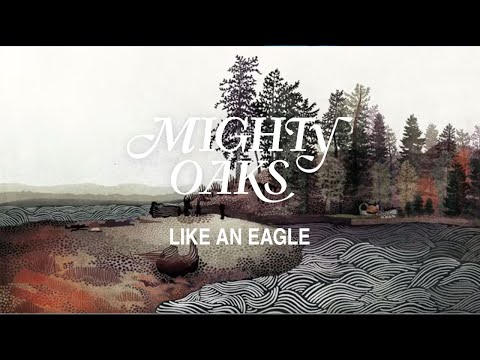 Video Like An Eagle (Audio) de Mighty Oaks