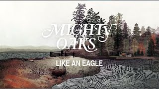 Video Like An Eagle (Audio) de Mighty Oaks