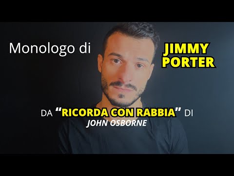 Il Toccante Monologo di Jimmy Porter, "Ricorda con Rabbia" di John Osborne #monologo #recitazione