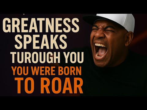 Greatness Speaks Through You | You Were Born to Roar - Eric Thomas Motivation