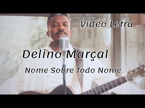 Delino Marçal - Nome Sobre Todo Nome - Video Letra