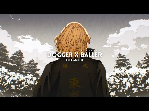 Dogger x Baller - [ Edit Audio ]