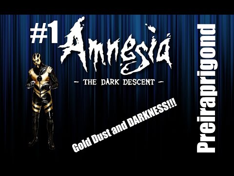Amnesia : The Dark Descent : Peiraprigond #1(Gold Dust, Darkness and GINGER FOXES)