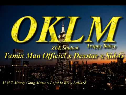 Tamix Man x Dexstar x Sid-G - OKLM /  [ Trappy Baby Mixtape ]