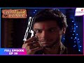 Laagi Tujhse Lagan Full Episode Ep 90 A Way To Escape Colors TV