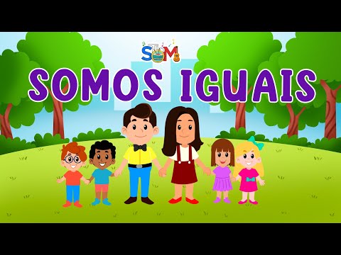 SOMOS IGUAIS - Tio Som - Música sobre diversidade e direitos iguais