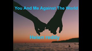You And Me Against The World  - Helen Reddy - with lyrics