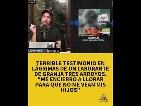 Terrible testimonio en lágrimas de un laburante de granja tres arroyos  ''Me encierro a llorar para