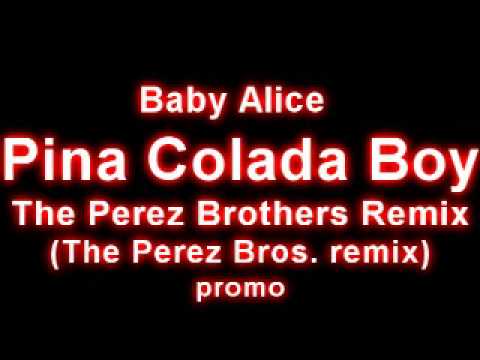 TETA Baby Alice - Pina Colada Boy The Perez Brothers Remix TETA
