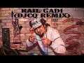 RAIL GADI DJCQ REMIX