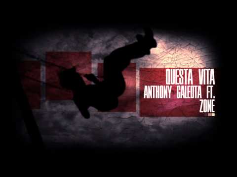 Anthony Galeota Feat ZONE - Questa Vita