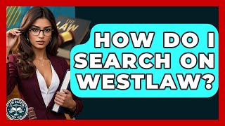 How Do I Search On Westlaw - Law School Prep Hub