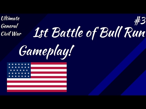 UG Civil War - 1st Battle of Bull Run Gameplay! #3