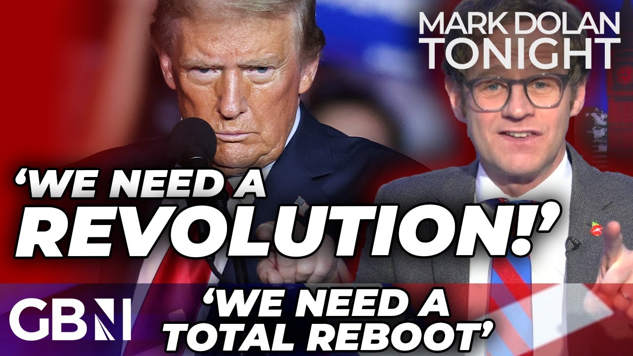 Mark Dolan DEMANDS 'Trump-Style' REBOOT to SAVE a 'Declining' Britain - ‘We NEED a REVOLUTION!'