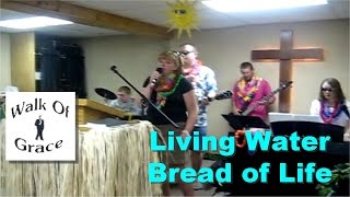 Living Water Bread of Life - Worship Song Island Style (Lyrics in description)