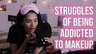 Struggles Of Being A Makeup Addict  Ft Anjali Baro