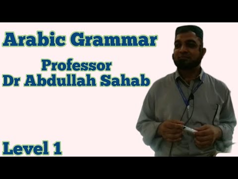 Arabic Grammar | Level 1 | Class 4 | Professor Dr Abdullah Sahib @Quran Fahmi Course Hyderabad