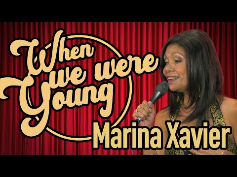 Marina Xavier | When We Were Young | Ep 19