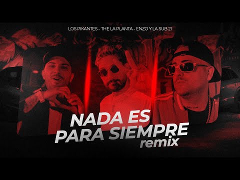 Nada Es Para Siempre (Remix) Feat Los Pikantes - The La Planta
