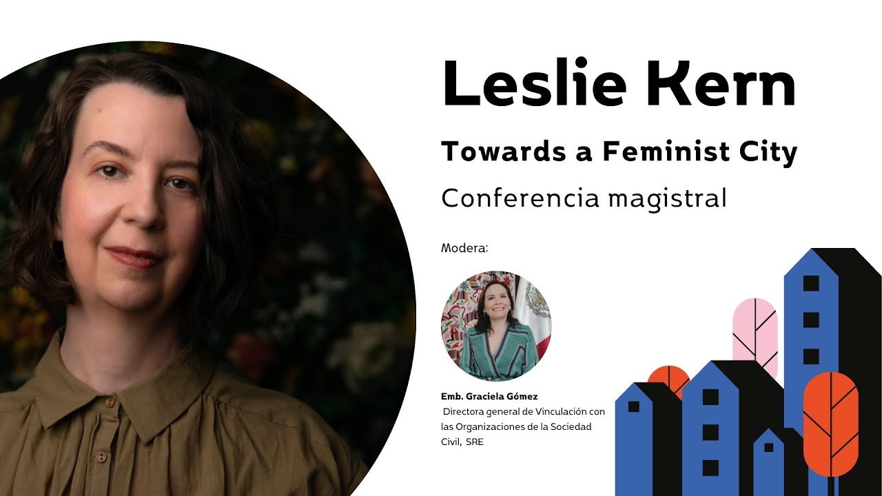 Foro Internacional de Ciudades Feministas | Conferencia Magistral Leslie Kern