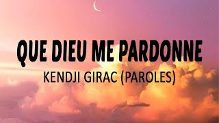 QUE DIEU ME PARDONNE - KENDJI GIRAC (PAROLES/ LYRICS)