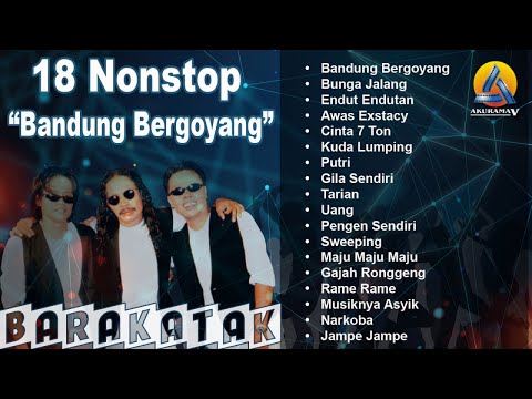 Barakatak - 18 Non-stop Bandung Bergoyang (Official Audio)