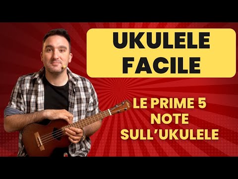 UKULELE FACILE - Le Prime 5 Note sull' Ukulele