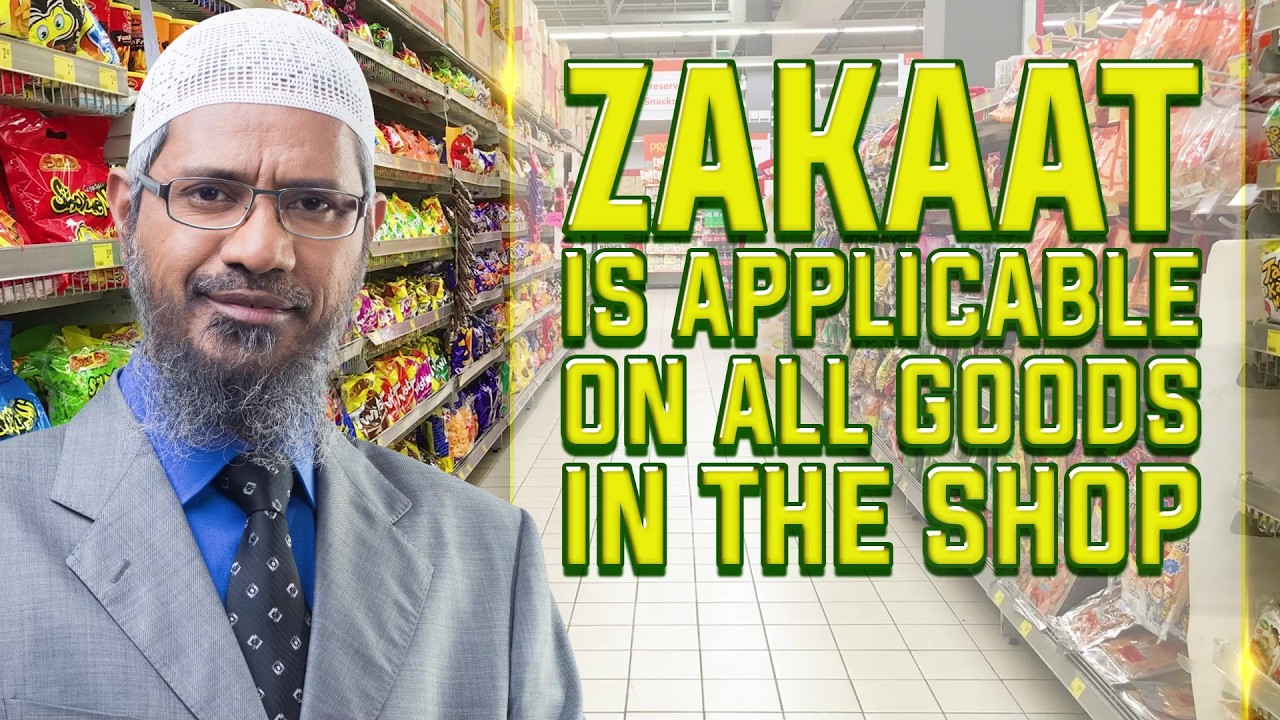 Zakaat Applicable on all the Goods of the Shop - Dr Zakir Naik