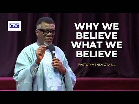 Why We Believe What We Believe - JESUS || Pastor Mensa Otabil