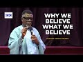 Why We Believe What We Believe JESUS Pastor Mensa Otabil