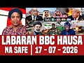 BBC Hausa Labaran Duniya Na Safe Yau 17 07 2026 Bbcnews Bbchausa