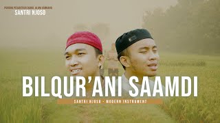 Download lagu BIL QUR'ANI SAAMDI - Santri Njoso (Modern Instrument) mp3