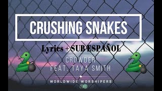 Crushing Snakes - Crowder (Feat. TAYA SMITH) [Lyrics+Sub Español]