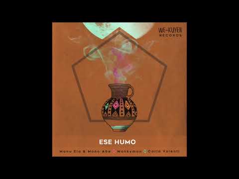 MonoAbe & Manu Ela - ''Ese Humo'' (MONKYMAN Remix) [We-Küyen Records]