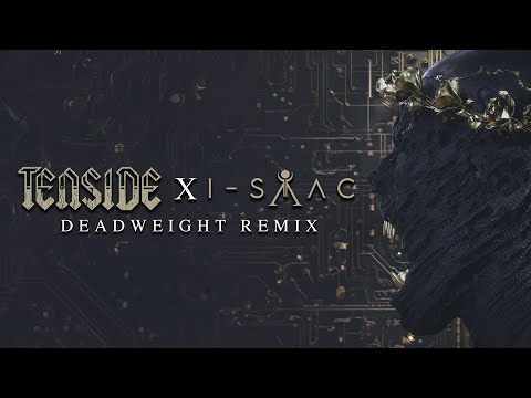 Tenside - Deadweight (I-SAAC REMIX)