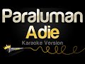 Adie - Paraluman (Karaoke Version)