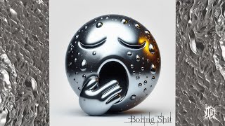 J.O.Bichhh - Boring Shit