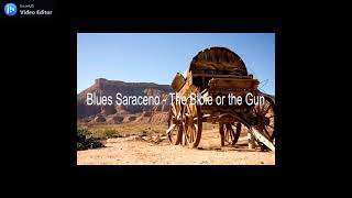 Blues Saraceno   The Bible or the Gun