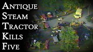 Antique Steam Tractor Kills Five | Fascinating Horror