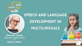 Speech and Language Development in Multilinguals