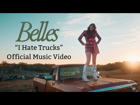 "I Hate Trucks" Official Music Video // Belles