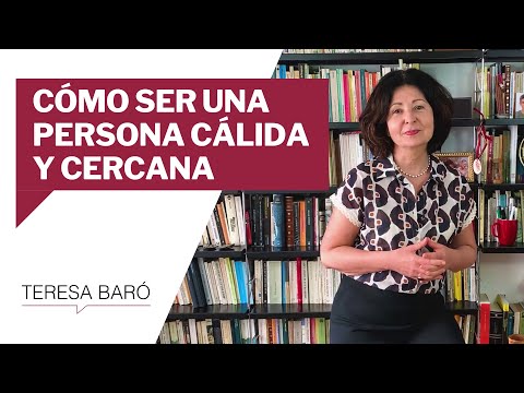 Cómo ser una persona cálida y cercana