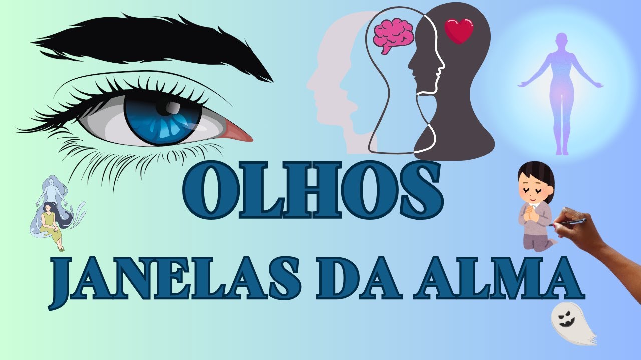 OLHOS JANELAS DA ALMA